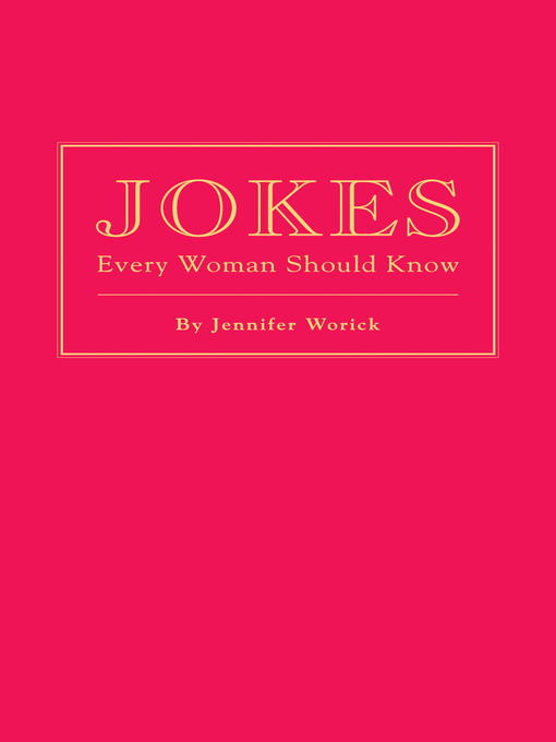 Title details for Jokes Every Woman Should Know by Jennifer Worick - Available